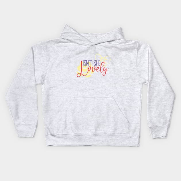 Isnt's she lovely Kids Hoodie by BunnyCreative
